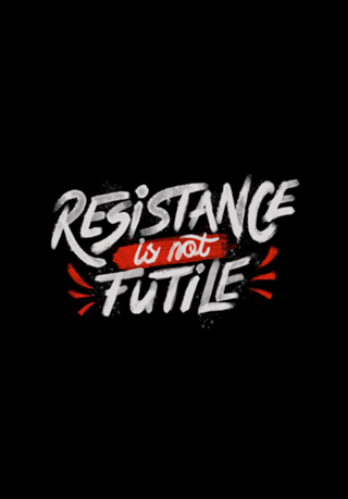 Resistance Is Not Futile