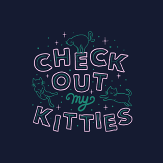 Check Out My Kitties