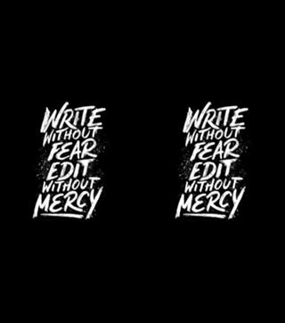 Write Without Fear. Edit Without Mercy.