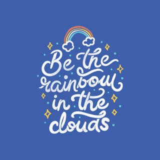 Be a Rainbow In The Clouds