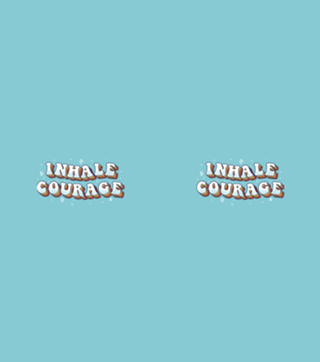 Inhale Courage