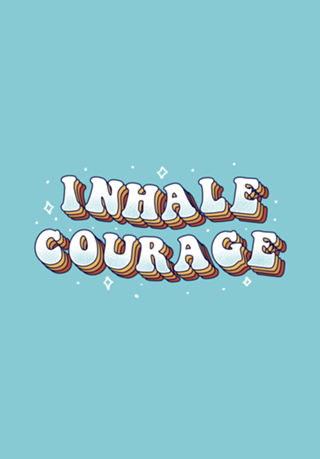 Inhale Courage