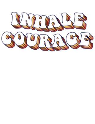 Inhale Courage