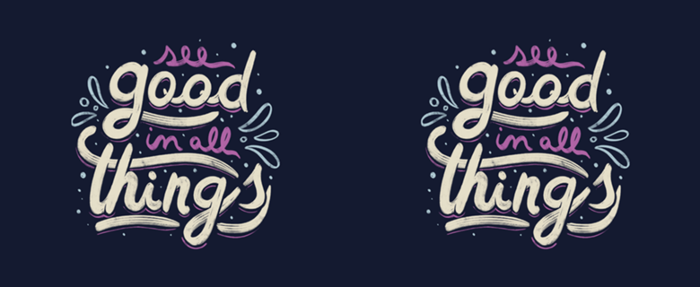 See Good In All Things