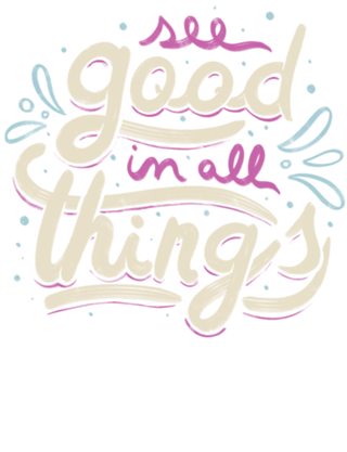 See Good In All Things