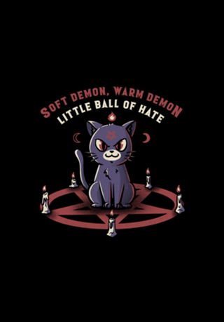 Soft Demon, Warm Demon, Little Ball of Hate Cat