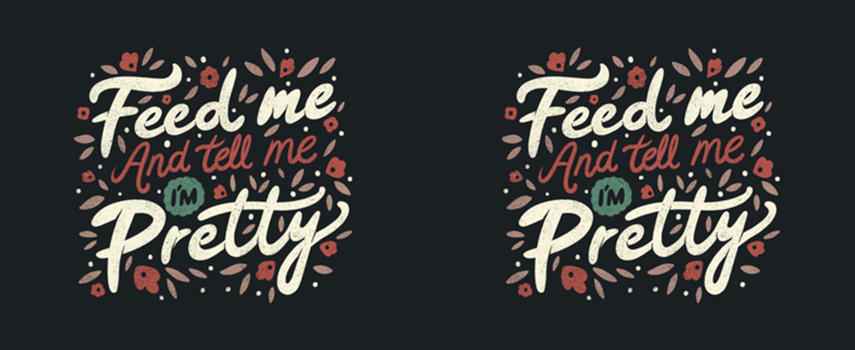Feed Me And Tell Me I'm Pretty Quote