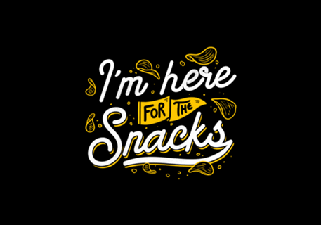 I'm Here For The Snacks