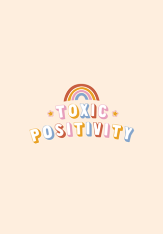 Toxic Positivity