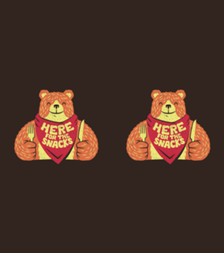 I'm Here For The Snacks Bear