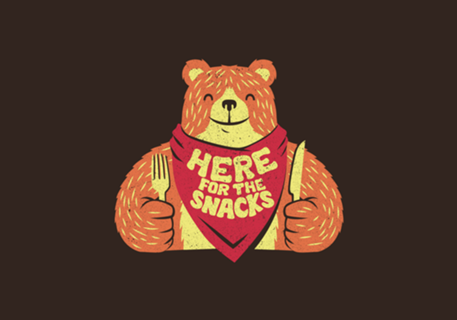 I'm Here For The Snacks Bear