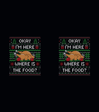 I'm Here Where is The Food (ugly xmas sweater)
