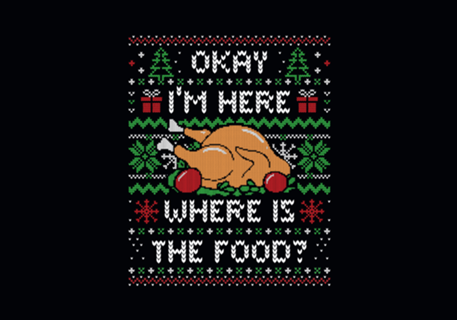 I'm Here Where is The Food (ugly xmas sweater)