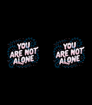 You Are Not Alone