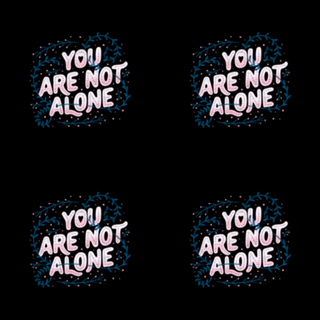 You Are Not Alone