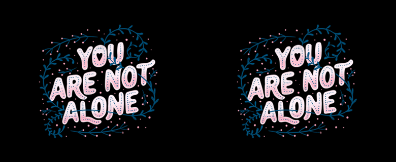 You Are Not Alone