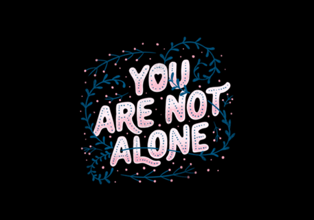You Are Not Alone