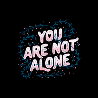 You Are Not Alone