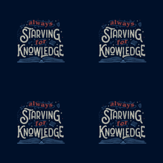 Always Starving for Knowledge