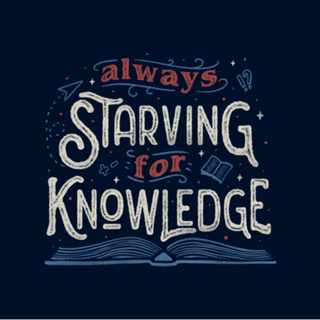 Always Starving for Knowledge