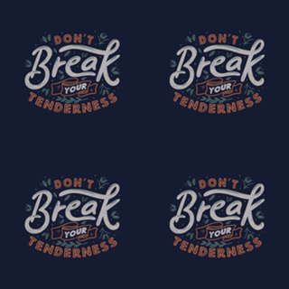 Don't Break Your Tenderness