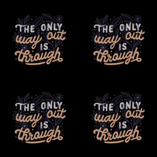 The Only Way Out Is Through