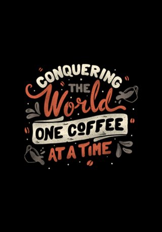Conquering The World One Coffee At a Time