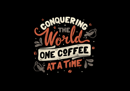 Conquering The World One Coffee At a Time