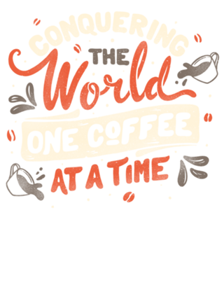 Conquering The World One Coffee At a Time