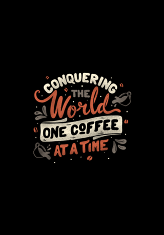 Conquering The World One Coffee At a Time
