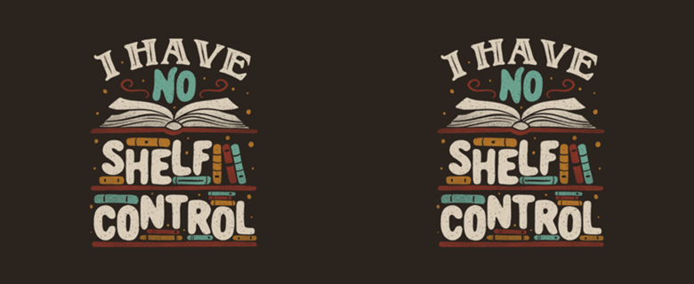 I Have no Shelf Control