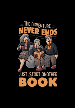 The Adventure Never Ends Just Start Another Book