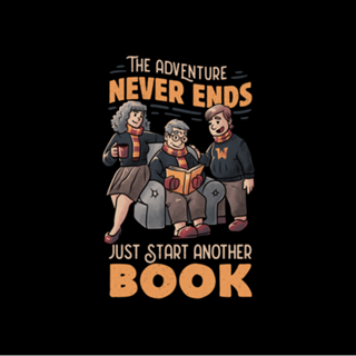 The Adventure Never Ends Just Start Another Book