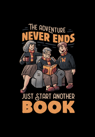 The Adventure Never Ends Just Start Another Book