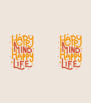 Happy Mind Happy Life