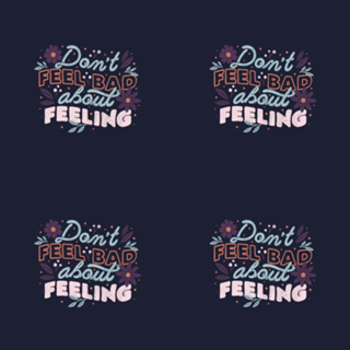 Don't Feel Bad About Feeling