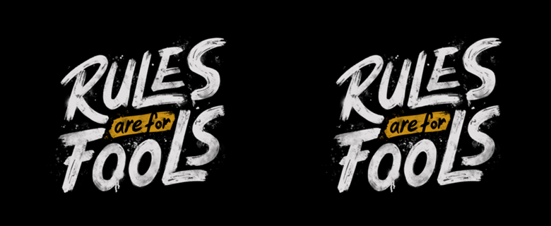 Rules Are For Fools