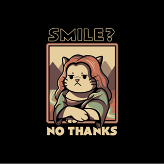 Smile No Thanks Monalisa Cat