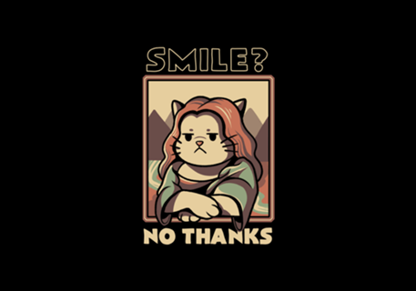 Smile No Thanks Monalisa Cat