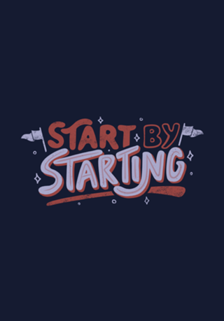 Start By Starting
