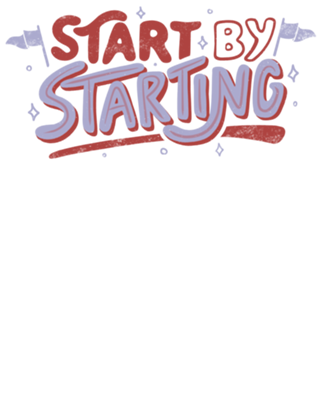 Start By Starting