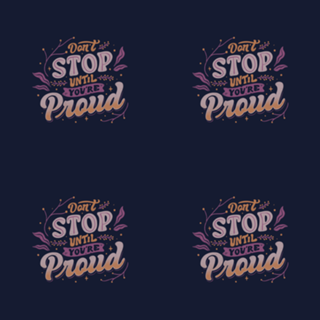 Don't Stop Until You're Proud