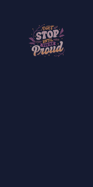 Don't Stop Until You're Proud