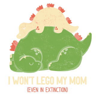 I Won't Let Go My Mom Mother's Day Dinosaur
