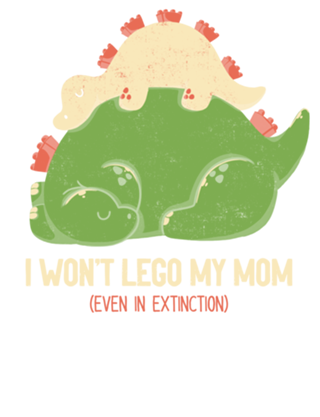 I Won't Let Go My Mom Mother's Day Dinosaur
