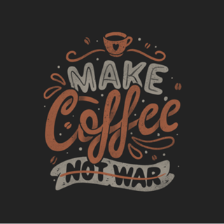 Make Coffee Not War
