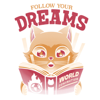 Follow Your Dreams Cat World Domination