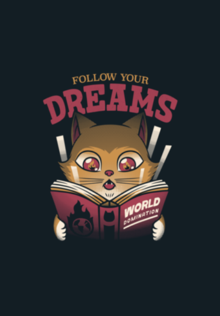 Follow Your Dreams Cat World Domination