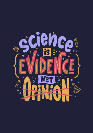 Science is Evidence Not Opinion
