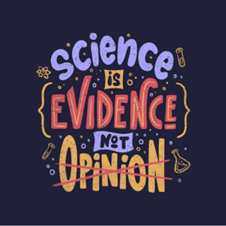 Science is Evidence Not Opinion